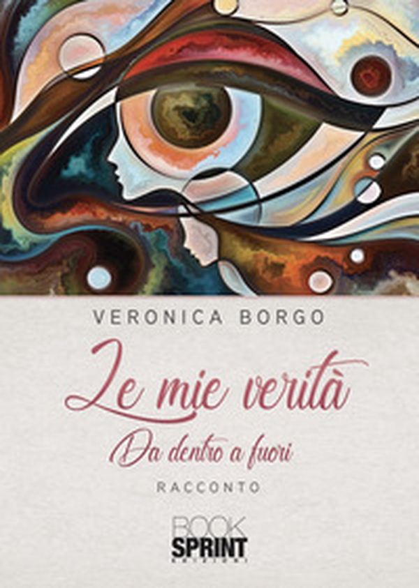 Le mie verità - Librerie.coop Le mie verità - Librerie.coop