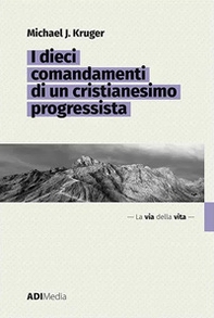 I dieci comandamenti di un cristianesimo progressista - Librerie.coop