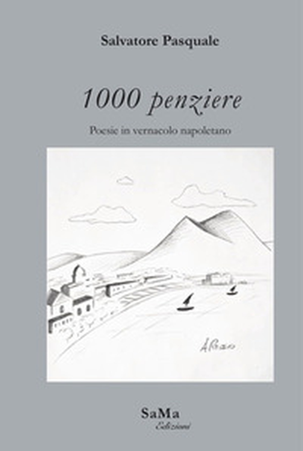 1000 penziere. Poesie in vernacolo napoletano - Librerie.coop 1000 penziere. Poesie in vernacolo napoletano - Librerie.coop