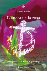 L'ancora e la rosa - Librerie.coop