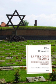 La vita come dramma. Memorie dal campo di Terezin - Librerie.coop La vita come dramma. Memorie dal campo di Terezin - Librerie.coop