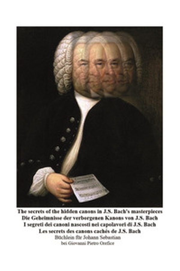 The secrets of the hidden canons in J.S. Bach's masterpieces-I segreti dei canoni nascosti nei capolavori di J.S. Bach - Librerie.coop The secrets of the hidden canons in J.S. Bach's masterpieces-I segreti dei canoni nascosti nei capolavori di J.S. Bach - Librerie.coop