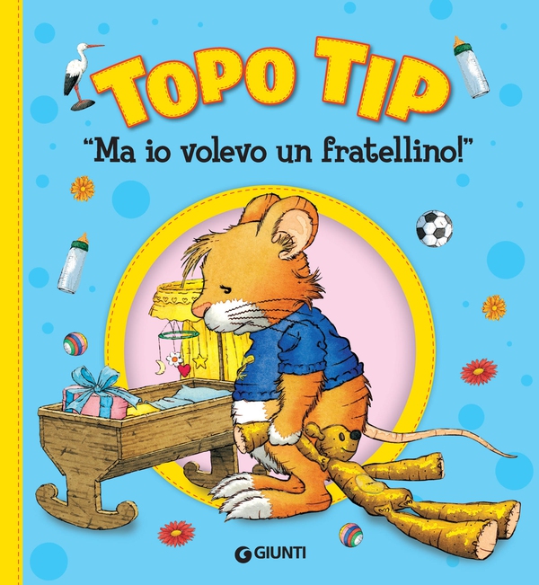 Topo Tip. "Ma io volevo un fratellino!" - Librerie.coop Topo Tip. "Ma io volevo un fratellino!" - Librerie.coop
