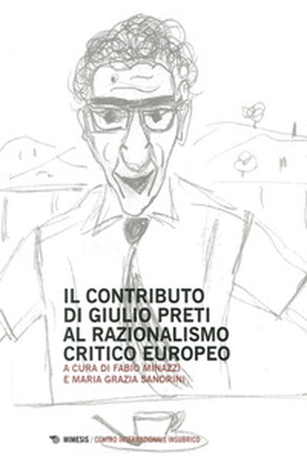 Contributo di Giulio Preti al razionalismo critico europeo - Librerie.coop