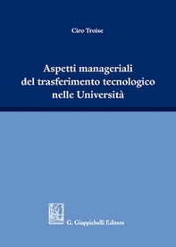 Aspetti manageriali del trasferimento tecnologico nelle Università - Librerie.coop Aspetti manageriali del trasferimento tecnologico nelle Università - Librerie.coop
