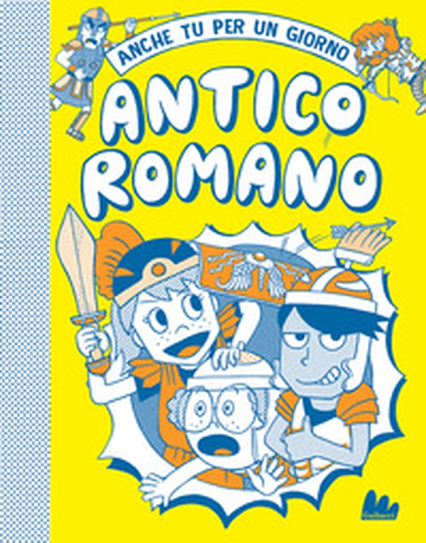 Antico romano. Anche tu per un giorno - Librerie.coop Antico romano. Anche tu per un giorno - Librerie.coop