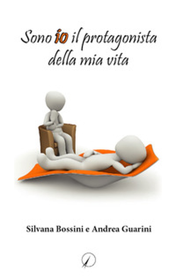 Sono io il protagonista della mia vita - Librerie.coop Sono io il protagonista della mia vita - Librerie.coop