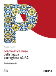 Grammatica d'uso della lingua portoghese A1-A2. Teoria ed esercizi - Librerie.coop
