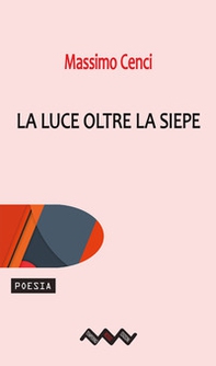 La luce oltre la siepe - Librerie.coop