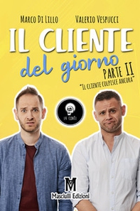 Il cliente del giorno. Parte II: Il cliente colpisce ancora - Librerie.coop