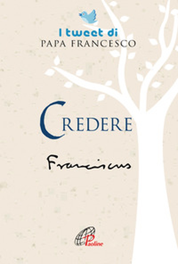 Credere. I tweet di papa Francesco - Librerie.coop Credere. I tweet di papa Francesco - Librerie.coop
