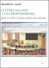 Lettera per e-mail a una professoressa - Librerie.coop Lettera per e-mail a una professoressa - Librerie.coop
