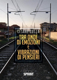 Tra onde di emozioni e vibrazioni di pensieri - Librerie.coop