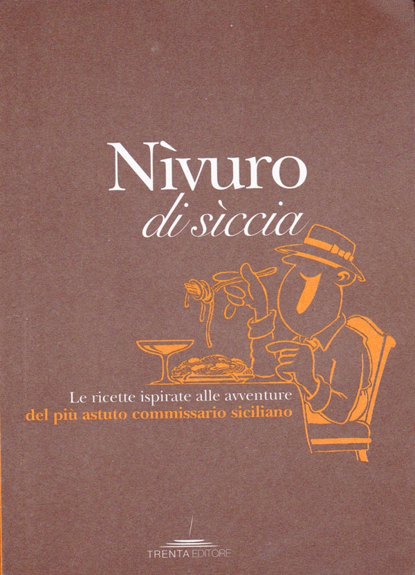 Nìvuro di sìccia Le ricette ispirate alle avventure del più astuto commissario siciliano - Librerie.coop Nìvuro di sìccia Le ricette ispirate alle avventure del più astuto commissario siciliano - Librerie.coop