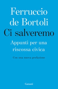 Ci salveremo. Appunti per una riscossa civica - Librerie.coop Ci salveremo. Appunti per una riscossa civica - Librerie.coop
