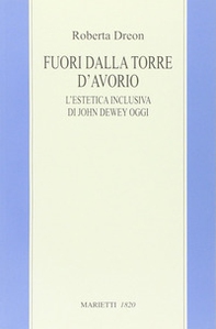 Fuori dalla torre d'avorio. L'estetica inclusiva di John Dewey oggi - Librerie.coop Fuori dalla torre d'avorio. L'estetica inclusiva di John Dewey oggi - Librerie.coop
