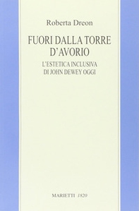 Fuori dalla torre d'avorio. L'estetica inclusiva di John Dewey oggi - Librerie.coop