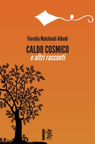 Caldo Cosmico e altri racconti - Librerie.coop