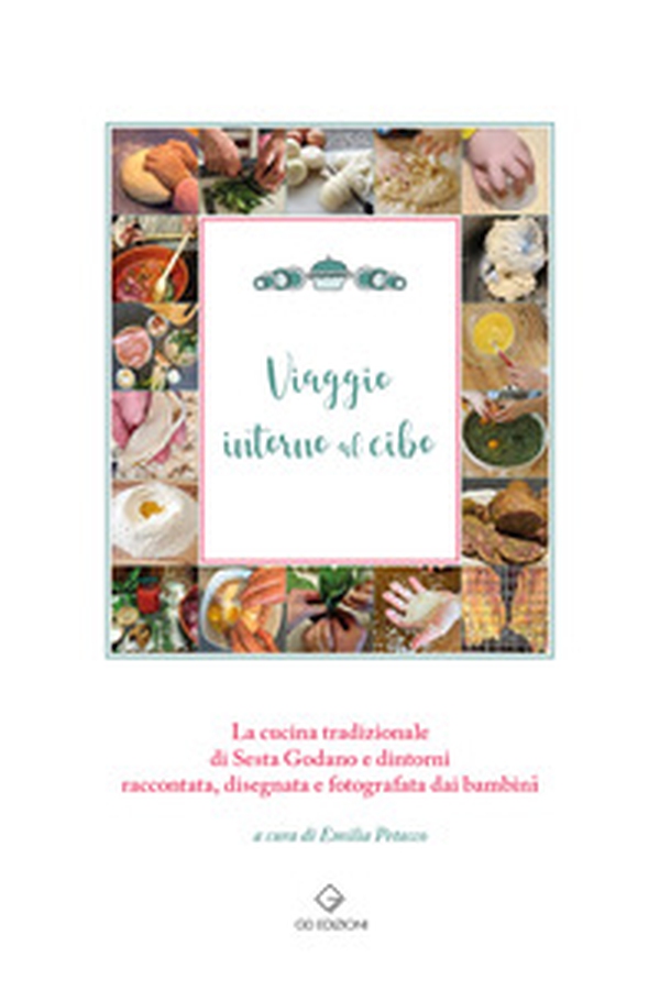 Viaggio intorno al cibo. La cucina tradizionale di Sesta Godano e dintorni raccontata, disegnata e fotografata dai bambini - Librerie.coop Viaggio intorno al cibo. La cucina tradizionale di Sesta Godano e dintorni raccontata, disegnata e fotografata dai bambini - Librerie.coop