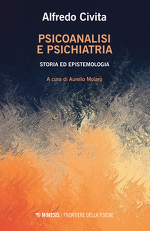 Psicoanalisi e psichiatria. Storia ed epistemologia - Librerie.coop Psicoanalisi e psichiatria. Storia ed epistemologia - Librerie.coop