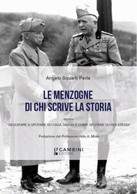 Le menzogne di chi scrive la Storia ovvero «Seguitare a sputare su casa Savoia è come sputare su noi stessi» - Librerie.coop
