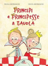 Principi e principesse a tavola - Librerie.coop Principi e principesse a tavola - Librerie.coop
