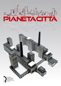 Pianeta città. Arti cinema musica design nella Collezione Rota 1900-2021 - Librerie.coop