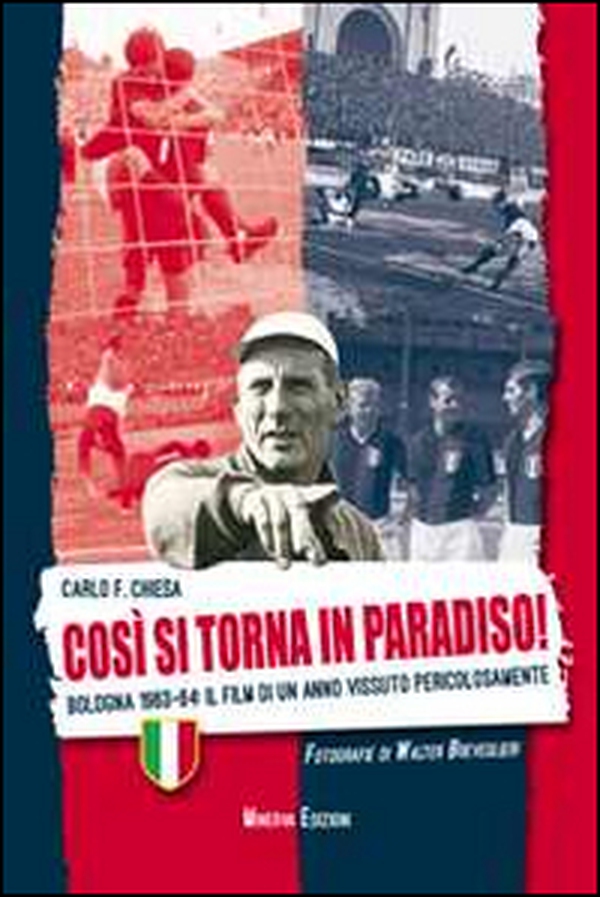 Così si torna in paradiso. Bologna 1963-64. Il film di un anno vissuto pericolosamente - Librerie.coop Così si torna in paradiso. Bologna 1963-64. Il film di un anno vissuto pericolosamente - Librerie.coop