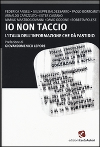Io non taccio. L'Italia dell'informazione che dà fastidio - Librerie.coop Io non taccio. L'Italia dell'informazione che dà fastidio - Librerie.coop