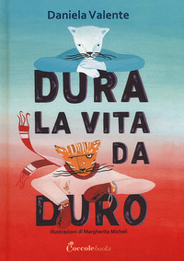 Dura la vita da duro - Librerie.coop Dura la vita da duro - Librerie.coop