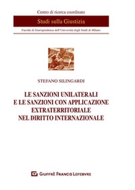 Le sanzioni unilaterali e le sanzioni con applicazione extraterritoriale nel diritto internazionale - Librerie.coop