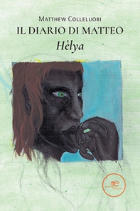 Il diario di Matteo. Hèlya - Librerie.coop