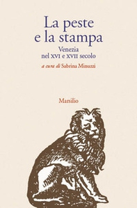 La peste e la stampa. Venezia nel XVI e XVII secolo - Librerie.coop