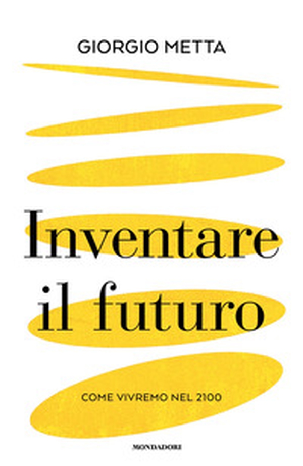 Inventare il futuro. Come vivremo nel 2100 - Librerie.coop