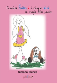 Fumìna Svèlto é i cinque sènsi. La magìa délle paròle - Librerie.coop