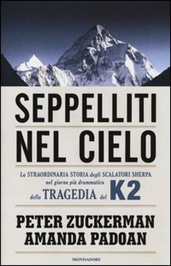 Seppelliti nel cielo. La straordinaria storia degli scalatori sherpa nel giorno più drammatico della tragedia del K2 - Librerie.coop