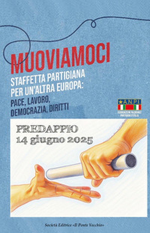 Muoviamoci. Staffetta partigiana per un'altra Europa - Librerie.coop