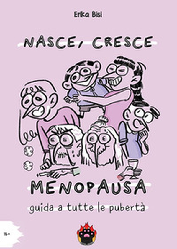 Nasce, cresce, menopausa. Guida a tutte le pubertà - Librerie.coop Nasce, cresce, menopausa. Guida a tutte le pubertà - Librerie.coop