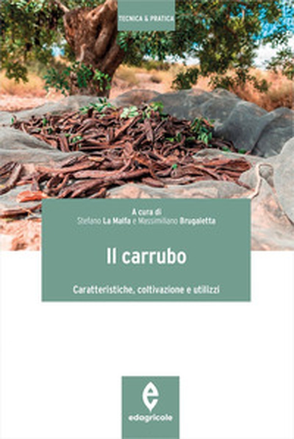 Il carrubo. Caratteristiche, coltivazioni e utilizzi - Librerie.coop Il carrubo. Caratteristiche, coltivazioni e utilizzi - Librerie.coop