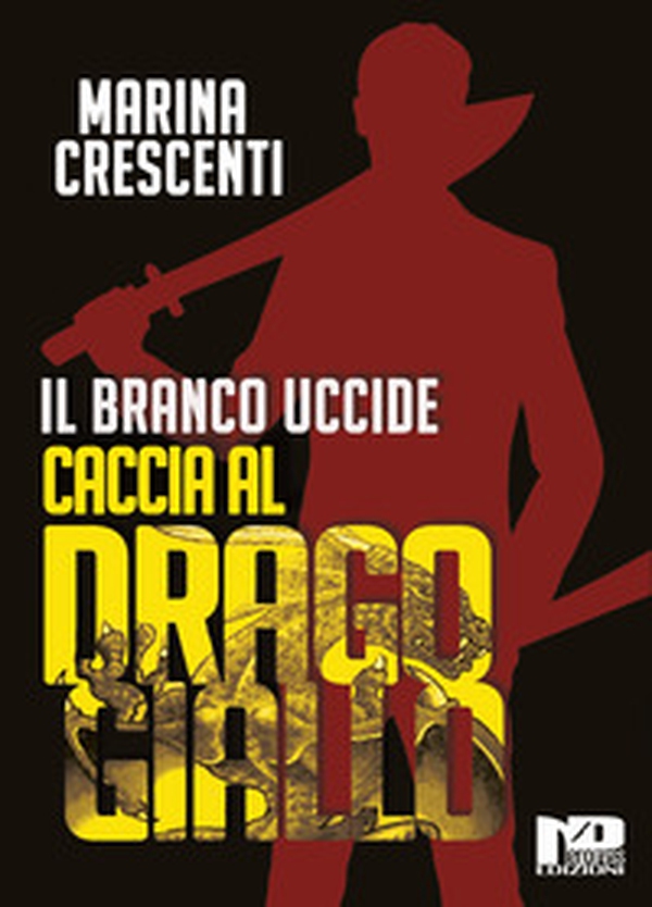 Il branco uccide. Caccia al Drago Giallo - Librerie.coop Il branco uccide. Caccia al Drago Giallo - Librerie.coop