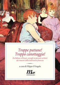 Troppe puttane! Troppo canottaggio! Da Balzac a Proust, consigli ai giovani scrittori dai maestri della letteratura francese - Librerie.coop Troppe puttane! Troppo canottaggio! Da Balzac a Proust, consigli ai giovani scrittori dai maestri della letteratura francese - Librerie.coop