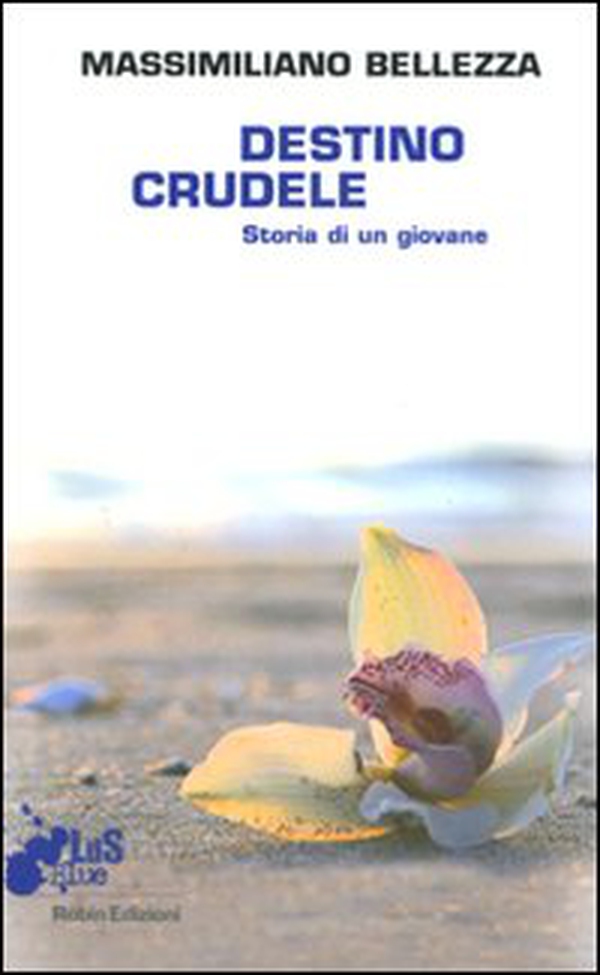 Destino crudele. Storia di un giovane - Librerie.coop Destino crudele. Storia di un giovane - Librerie.coop