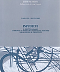 Inpudicus. Il diritto romano di fronte al prisma della sessualità maschile dalle origini al principato - Librerie.coop Inpudicus. Il diritto romano di fronte al prisma della sessualità maschile dalle origini al principato - Librerie.coop