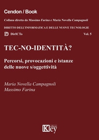 Tec-no-identità? Percorsi, provocazioni e istanze delle nuove s/oggettività - Librerie.coop