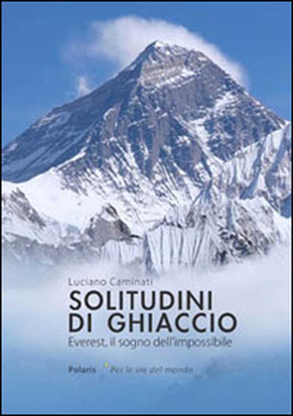 Solitudini di ghiaccio. Everest, il sogno dell'impossibile - Librerie.coop Solitudini di ghiaccio. Everest, il sogno dell'impossibile - Librerie.coop