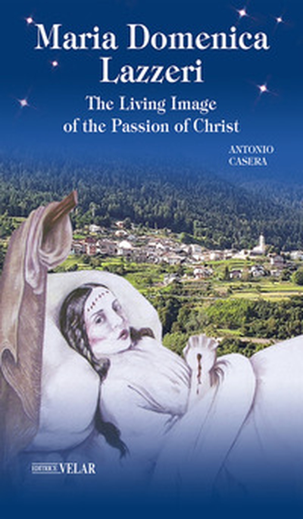 Maria Domenica Lazzeri. The living image of the passion of Christ - Librerie.coop Maria Domenica Lazzeri. The living image of the passion of Christ - Librerie.coop