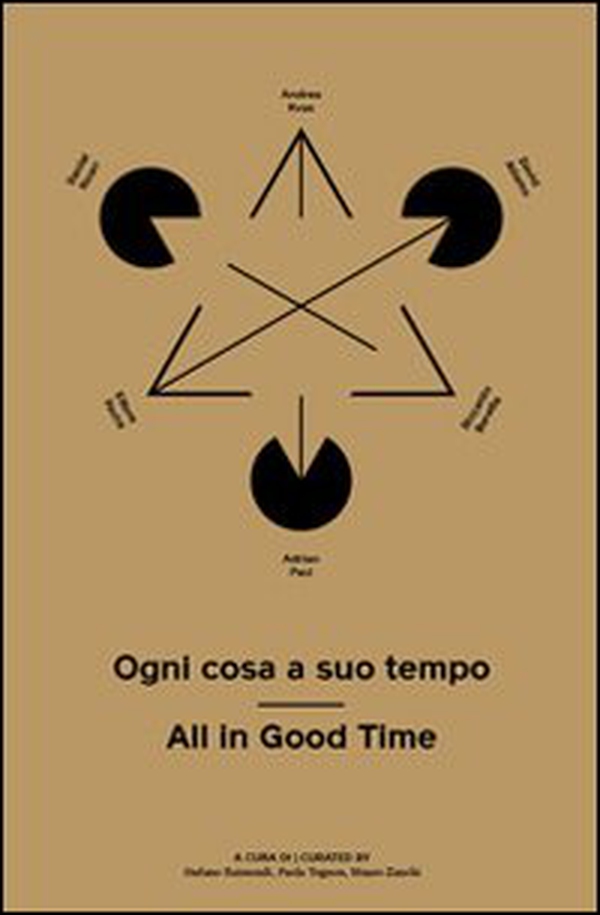 Ogni cosa a suo tempo-All in good time. Adrian Paci, Andrea Kvas, Daniel Knorr, Riccardo Beretta, David Adamo, Ettore Favini - Librerie.coop Ogni cosa a suo tempo-All in good time. Adrian Paci, Andrea Kvas, Daniel Knorr, Riccardo Beretta, David Adamo, Ettore Favini - Librerie.coop