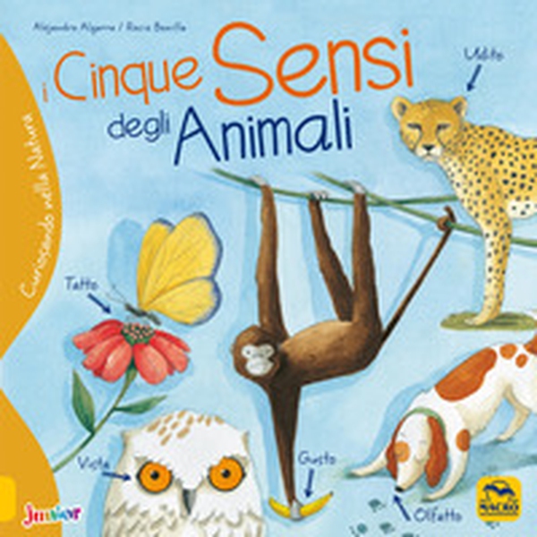 I cinque sensi degli animali. Curiosando nella natura - Librerie.coop I cinque sensi degli animali. Curiosando nella natura - Librerie.coop