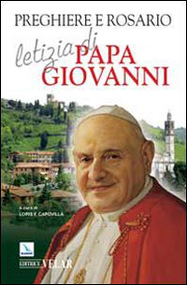 Preghiere e rosario letizia di papa Giovanni - Librerie.coop Preghiere e rosario letizia di papa Giovanni - Librerie.coop