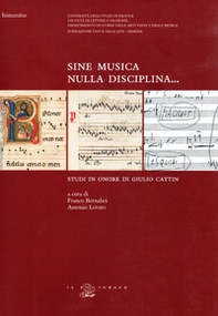 Sine musica nulla disciplina... Studi in onore di Giulio Cattin - Librerie.coop
